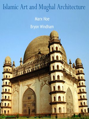 cover image of Islamic Art and Mughal Architecture